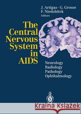 The Central Nervous System in AIDS: Neurology - Radiology - Pathology - Ophthalmology L'Age, M. 9783642777349 Springer