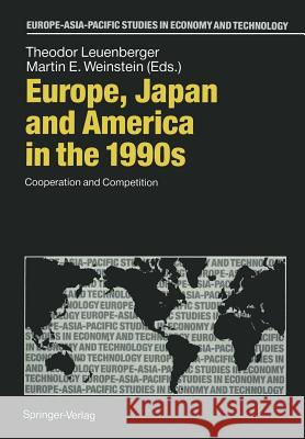 Europe, Japan and America in the 1990s: Cooperation and Competition Leuenberger, Theodor 9783642777431 Springer