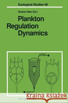 Plankton Regulation Dynamics: Experiments and Models in Rotifer Continuous Cultures Walz, Norbert 9783642778063 Springer