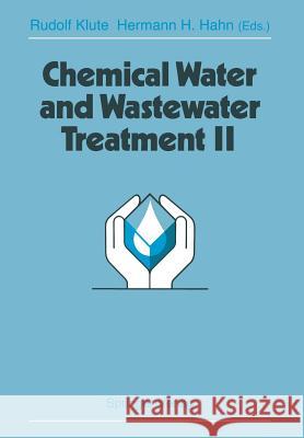 Chemical Water and Wastewater Treatment II: Proceedings of the 5th Gothenburg Symposium 1992, September 28-30, 1992, Nice, France Klute, Rudolf 9783642778292