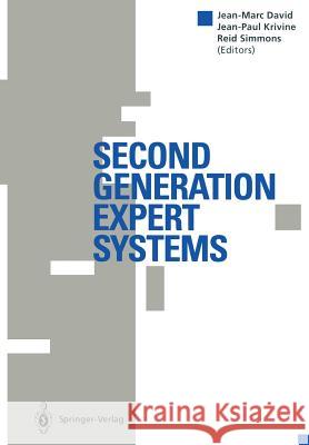 Second Generation Expert Systems Jean-Marc David Jean-Paul Krivine Reid Simmons 9783642779299 Springer