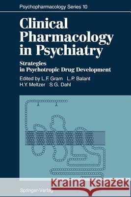 Clinical Pharmacology in Psychiatry: Strategies in Psychotropic Drug Development Gram, Lars F. 9783642780127 Springer