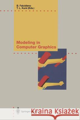 Modeling in Computer Graphics: Methods and Applications Falcidieno, Bianca 9783642781162