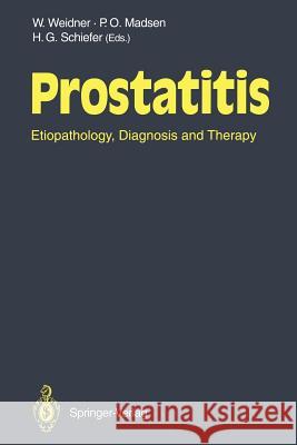 Prostatitis: Etiopathology, Diagnosis and Therapy Weidner, Wolfgang 9783642781834 Springer