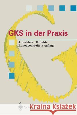 Gks in Der Praxis Bechlars, Jörg 9783642782756 Springer