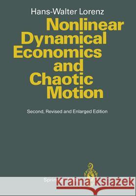 Nonlinear Dynamical Economics and Chaotic Motion Hans-Walter Lorenz 9783642783265