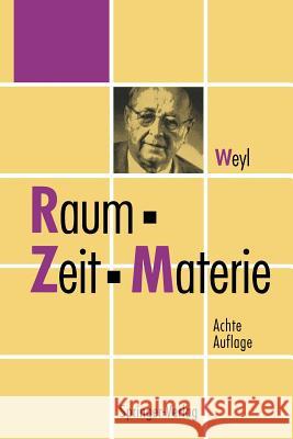 Raum, Zeit, Materie: Vorlesungen Über Allgemeine Relativitätstheorie Weyl, Hermann 9783642783661 Springer