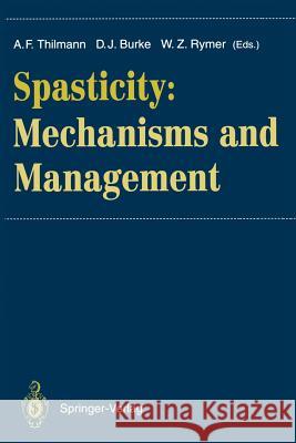 Spasticity: Mechanisms and Management Thilmann, Alfred F. 9783642783692 Springer
