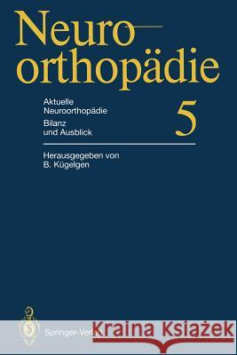 Aktuelle Neuroorthopädie Bilanz Und Ausblick Kügelgen, Bernhard 9783642783739 Springer