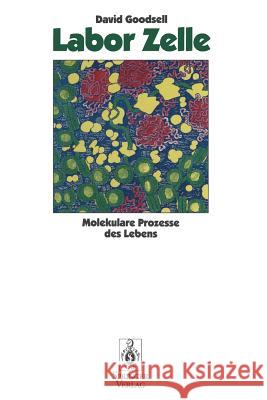 Labor Zelle: Molekulare Prozesse Des Lebens Tegtmeier, I. 9783642784170 Springer