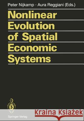 Nonlinear Evolution of Spatial Economic Systems Peter Nijkamp, Aura Reggiani 9783642784651 Springer-Verlag Berlin and Heidelberg GmbH & 