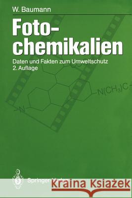 Fotochemikalien: Daten Und Fakten Zum Umweltschutz Baumann, Werner 9783642785207