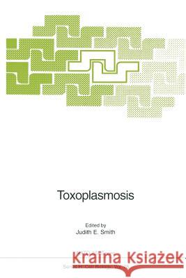 Toxoplasmosis Judith E. Smith 9783642785610 Springer