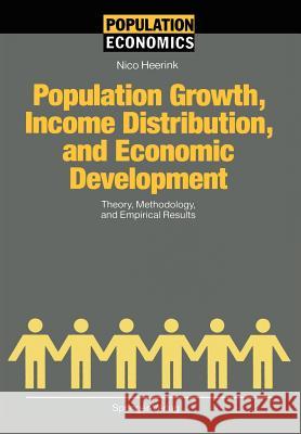 Population Growth, Income Distribution, and Economic Development: Theory, Methodology, and Empirical Results Heerink, Nico 9783642785733