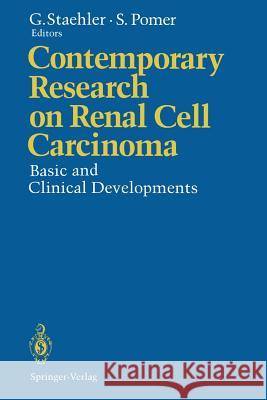Contemporary Research on Renal Cell Carcinoma: Basic and Clinical Developments Staehler, Gerd 9783642786112 Springer