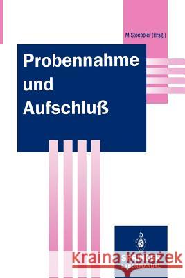 Probennahme Und Aufschluß: Basis Der Spurenanalytik Stoeppler, Markus 9783642786709 Springer