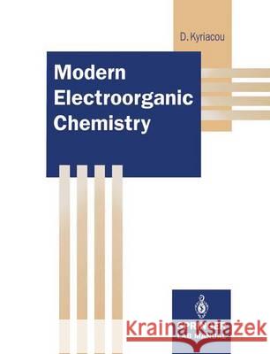 Modern Electroorganic Chemistry Demetrios Kyriacou 9783642786792 Springer