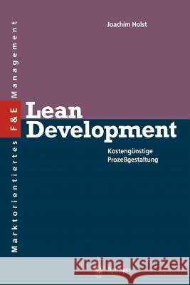 Lean Development: Kostengünstige Prozeßgestaltung Holst, Joachim 9783642786907