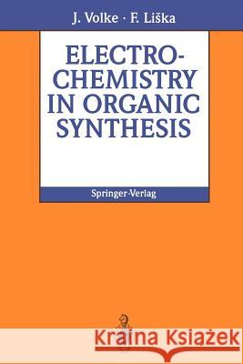 Electrochemistry in Organic Synthesis Jiri Volke Frantisek Liska 9783642787010
