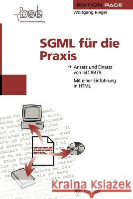 SGML Für Die Praxis: Ansatz Und Einsatz Von ISO 8879 Rieger, Wolfgang 9783642787034 Springer