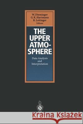 The Upper Atmosphere: Data Analysis and Interpretation Walter Dieminger, Gerd K. Hartmann, Reinhart Leitinger 9783642787195