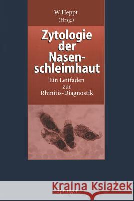 Zytologie Der Nasenschleimhaut: Ein Leitfaden Zur Rhinitis-Diagnostik Zenner, H. -P 9783642787966 Springer