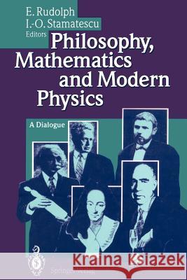 Philosophy, Mathematics and Modern Physics: A Dialogue Rudolph, Enno 9783642788109 Springer