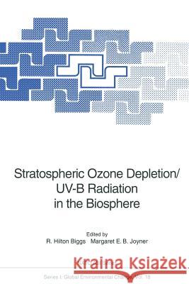 Stratospheric Ozone Depletion/Uv-B Radiation in the Biosphere Biggs, R. Hilton 9783642788864 Springer