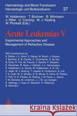 Acute Leukemias V: Experimental Approaches and Management of Refractory Disease Hiddemann, Wolfgang 9783642789090