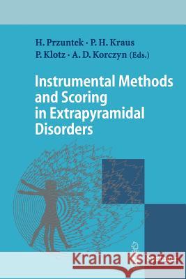 Instrumental Methods and Scoring in Extrapyramidal Disorders Horst Przuntek Peter H. Kraus Peter Klotz 9783642789168 Springer