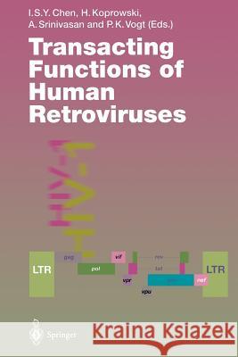 Transacting Functions of Human Retroviruses Irvin S.Y. Chen, Hilary Koprowski, A. Srinivasan, P.K. Vogt 9783642789311 Springer-Verlag Berlin and Heidelberg GmbH & 