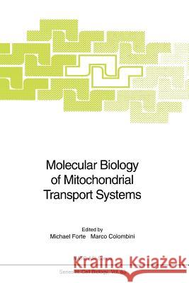 Molecular Biology of Mitochondrial Transport Systems Michael Forte Marco Colombini 9783642789380 Springer