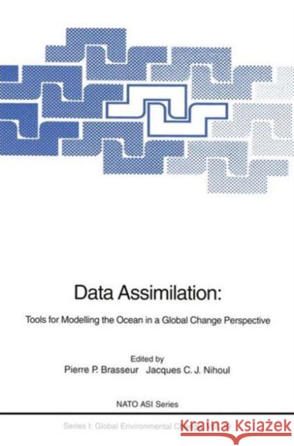 Data Assimilation: Tools for Modelling the Ocean in a Global Change Perspective Brasseur, Pierre P. 9783642789410 Springer