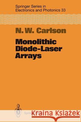 Monolithic Diode-Laser Arrays Nils W. Carlson A. L. Schawlow 9783642789441 Springer