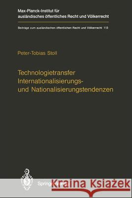 Technologietransfer Internationalisierungs- Und Nationalisierungstendenzen Stoll, Peter-Tobias 9783642789830 Springer