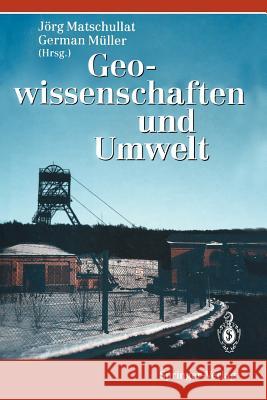 Geowissenschaften Und Umwelt Matschullat, Jörg 9783642790225 Springer