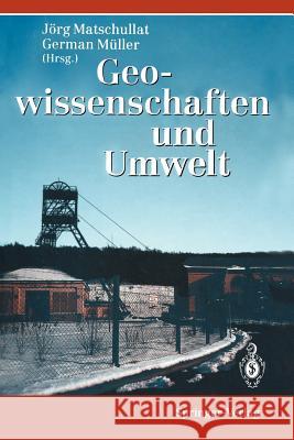 Geowissenschaften Und Umwelt Matschullat, Jörg 9783642790225