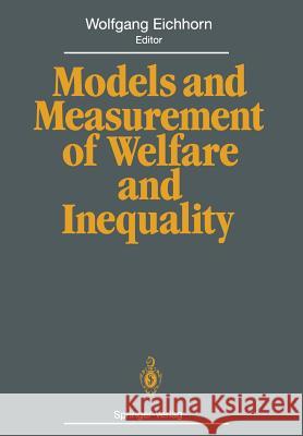 Models and Measurement of Welfare and Inequality Wolfgang Eichhorn 9783642790393