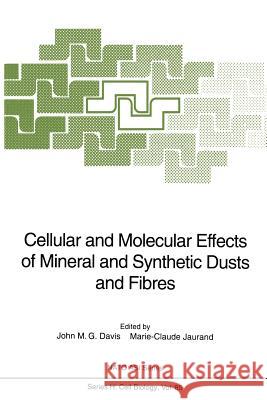 Cellular and Molecular Effects of Mineral and Synthetic Dusts and Fibres John M. G. Davis Marie-Claude Jaurand 9783642790430 Springer