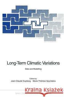 Long-Term Climatic Variations: Data and Modelling Duplessy, Jean-Claude 9783642790683 Springer