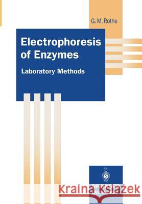 Electrophoresis of Enzymes: Laboratory Methods Rothe, Gunter M. 9783642790713 Springer
