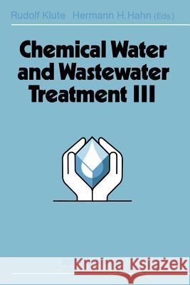Chemical Water and Wastewater Treatment III: Proceedings of the 6th Gothenburg Symposium 1994 June 20 - 22, 1994 Gothenburg, Sweden Klute, Rudolf 9783642791123