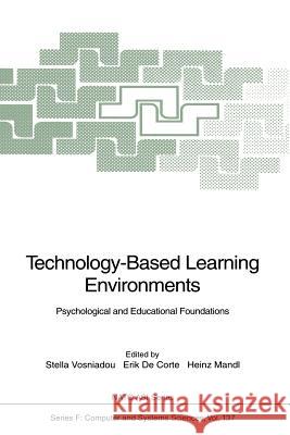 Technology-Based Learning Environments: Psychological and Educational Foundations Vosniadou, Stella 9783642791512