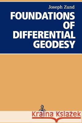 Foundations of Differential Geodesy Joseph Zund 9783642791895 Springer