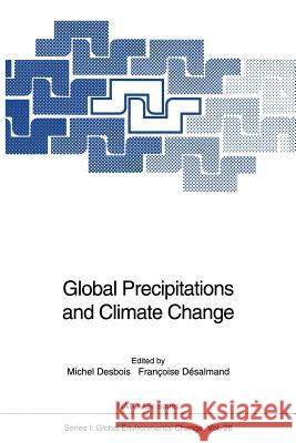 Global Precipitations and Climate Change Michel Desbois Francoise Desalmand 9783642792700 Springer