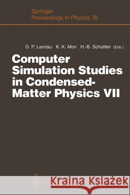Computer Simulation Studies in Condensed-Matter Physics VII: Proceedings of the Seventh Workshop Athens, Ga, Usa, 28 February - 4 March 1994 Landau, David P. 9783642792953 Springer