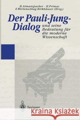 Der Pauli-Jung-Dialog Und Seine Bedeutung Für Die Moderne Wissenschaft Atmanspacher, Harald 9783642793240