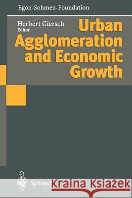 Urban Agglomeration and Economic Growth Herbert Giersch 9783642793998
