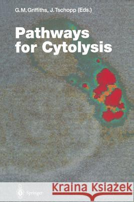 Pathways for Cytolysis Gillian M. Griffiths J. Rg Tschopp 9783642794162