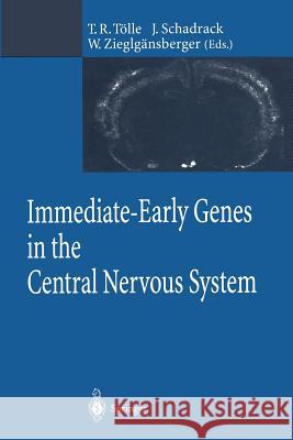 Immediate-Early Genes in the Central Nervous System T. R. T J. Schadrack W. Ziegl 9783642795640 Springer